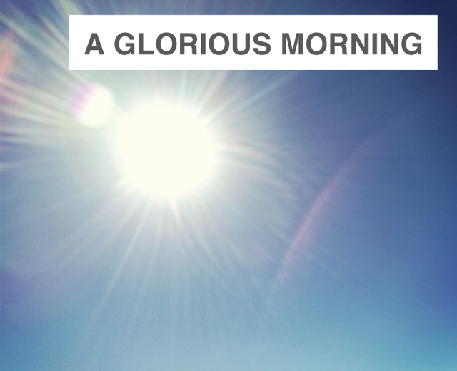 Full Many A Glorious Morning | Full Many A Glorious Morning| MusicSpoke