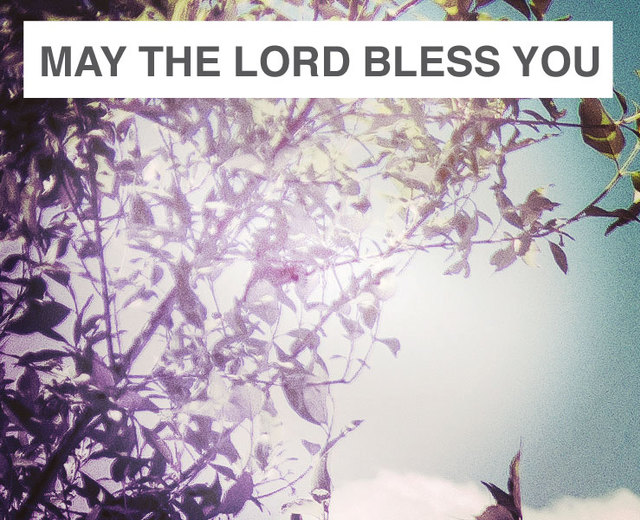 May The Lord Bless You | May The Lord Bless You| MusicSpoke