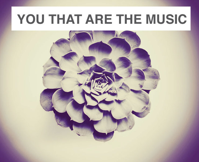 'Tis you that are the Music | 'Tis you that are the Music| MusicSpoke