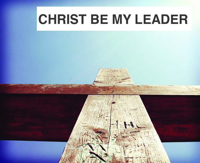 Christ Be My Leader | Christ Be My Leader| MusicSpoke
