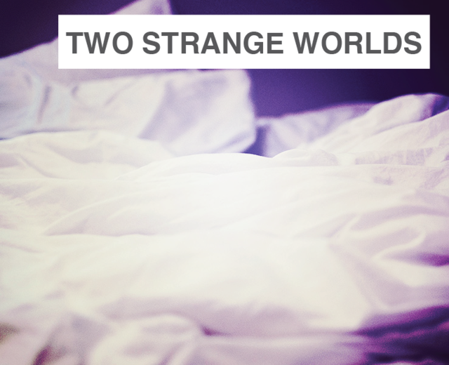 Two Strange Worlds | Two Strange Worlds| MusicSpoke