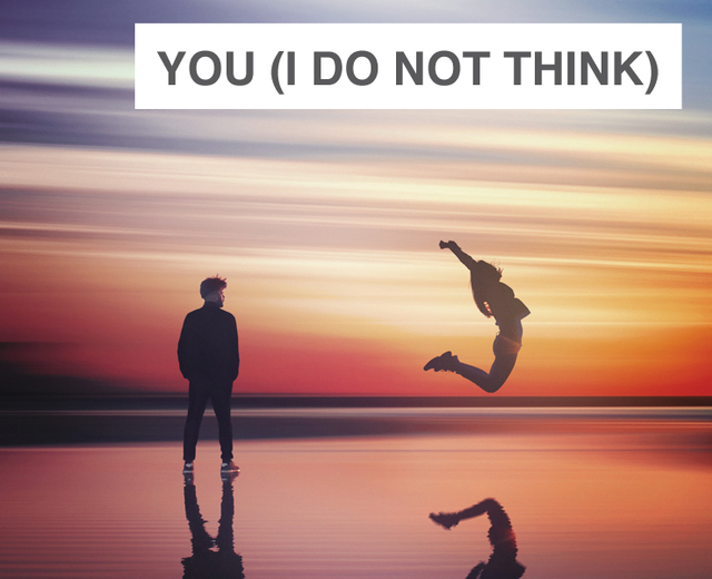 you (i do not think) | you (i do not think)| MusicSpoke