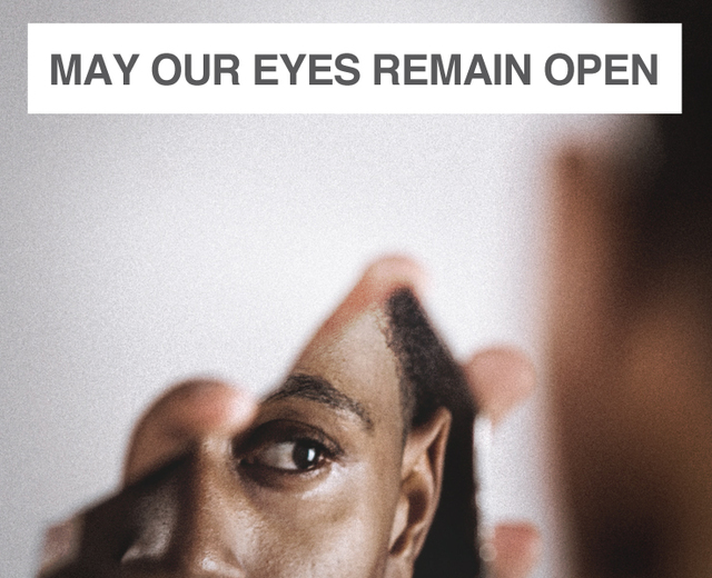 May Our Eyes Remain Open | May Our Eyes Remain Open| MusicSpoke