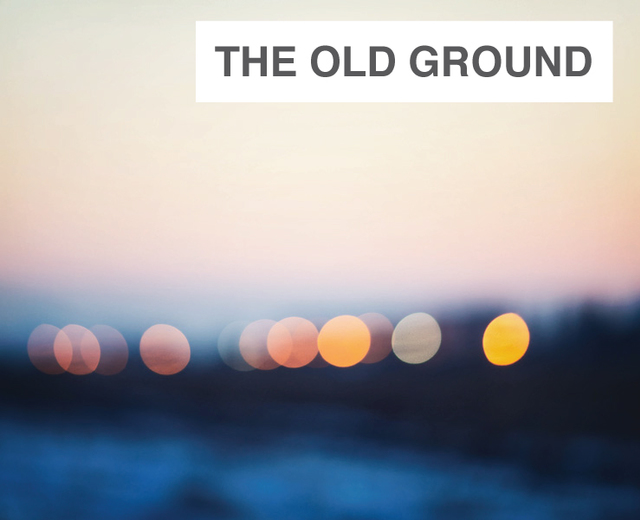 The Old Ground  | The Old Ground | MusicSpoke