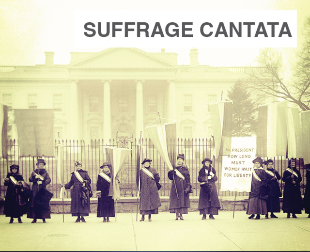 Suffrage Cantata | Suffrage Cantata| MusicSpoke