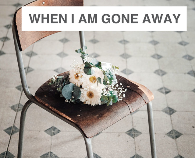 When I Am Gone Away | When I Am Gone Away| MusicSpoke