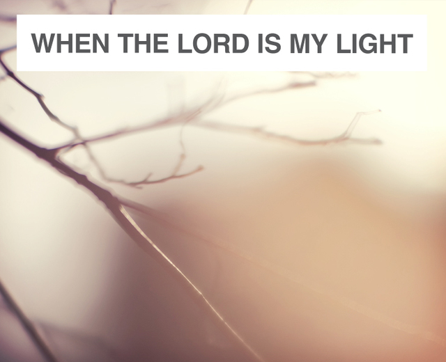 When The Lord Is My Light | When The Lord Is My Light| MusicSpoke