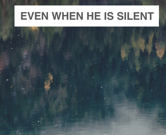 Even When He Is Silent | Even When He Is Silent| MusicSpoke