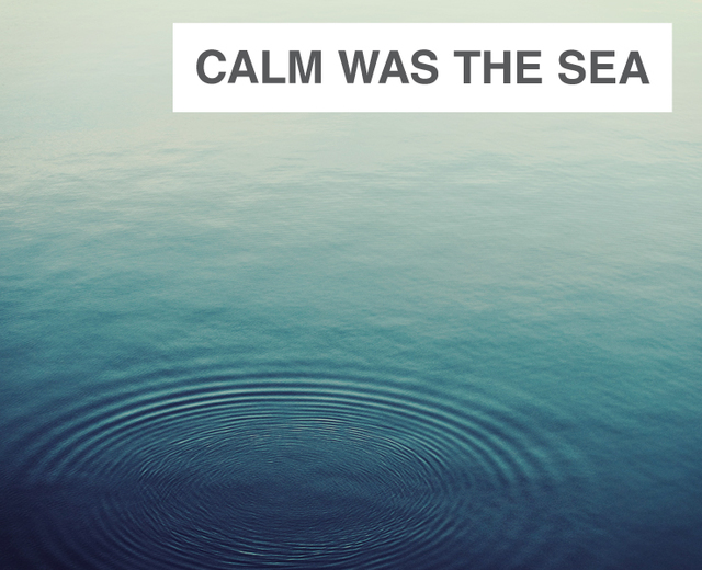 Calm Was The Sea | Calm Was The Sea| MusicSpoke