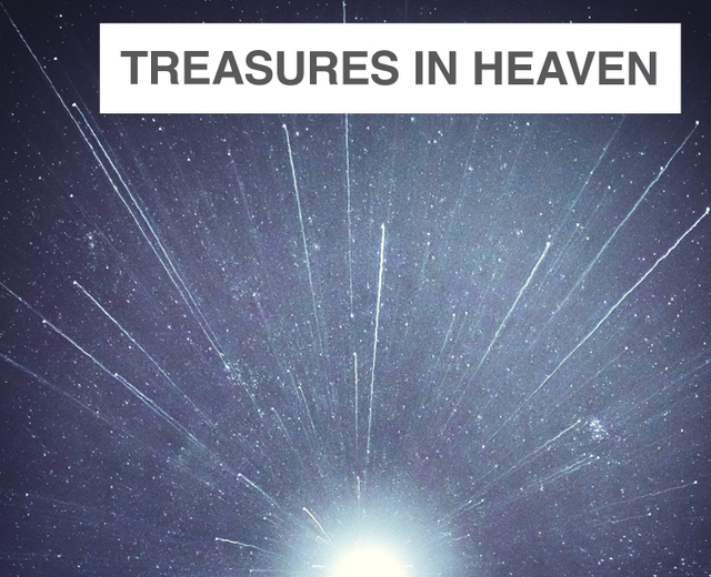 Treasures in Heaven | Treasures in Heaven| MusicSpoke