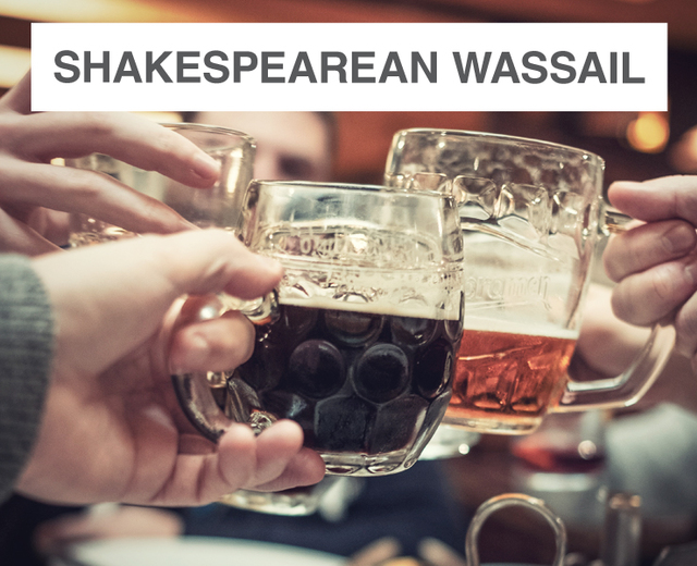 A Shakespearean Wassail  | A Shakespearean Wassail | MusicSpoke