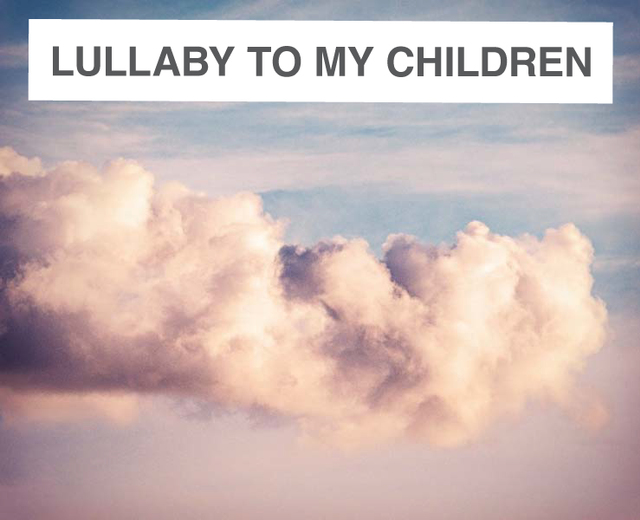 Lullaby to my children  | Lullaby to my children | MusicSpoke