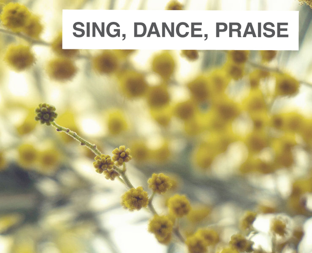 Sing, Dance, Praise and Love | Sing, Dance, Praise and Love| MusicSpoke