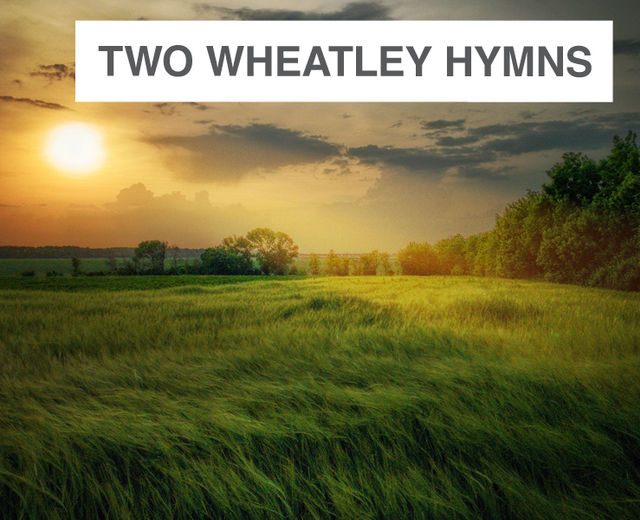 Two Wheatley Hymns | Two Wheatley Hymns| MusicSpoke