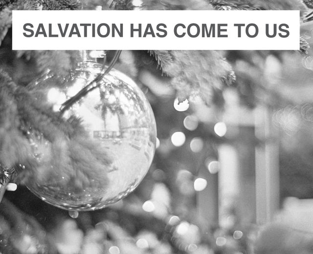 Salvation Has Come to Us | Salvation Has Come to Us| MusicSpoke