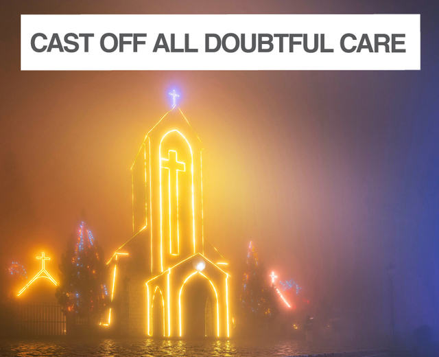 Cast Off All Doubtful Care | Cast Off All Doubtful Care| MusicSpoke