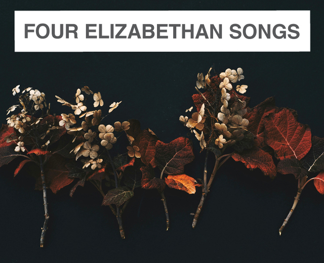 Four Elizabethan Songs About Love | Four Elizabethan Songs About Love| MusicSpoke