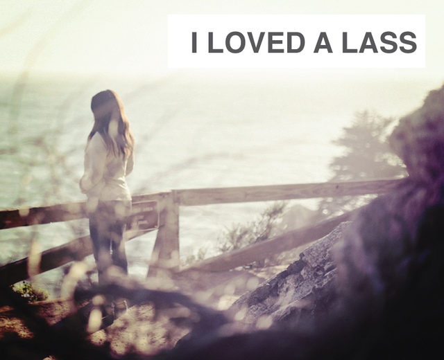 I Loved a Lass | I Loved a Lass| MusicSpoke