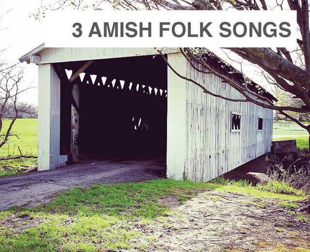 Three Amish Folk Songs | Three Amish Folk Songs| MusicSpoke