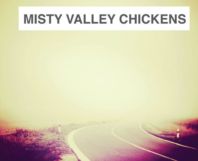 Misty Valley Chickens | Misty Valley Chickens| MusicSpoke
