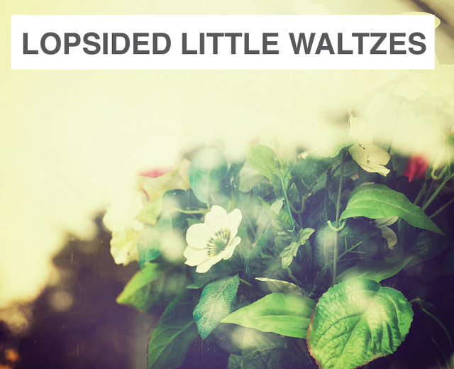 Lopsided Little Waltzes | Lopsided Little Waltzes| MusicSpoke